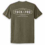Fuck you fishing company Tees miltry green