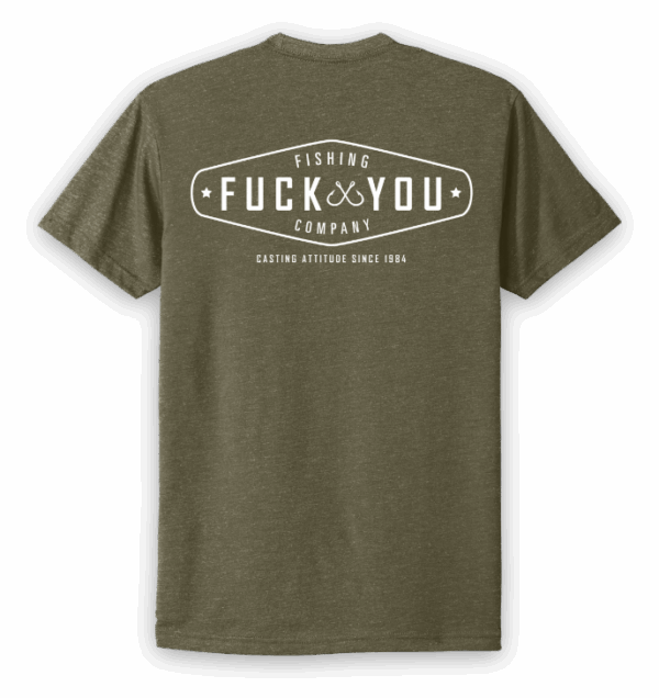 Fuck you fishing company Tees miltry green
